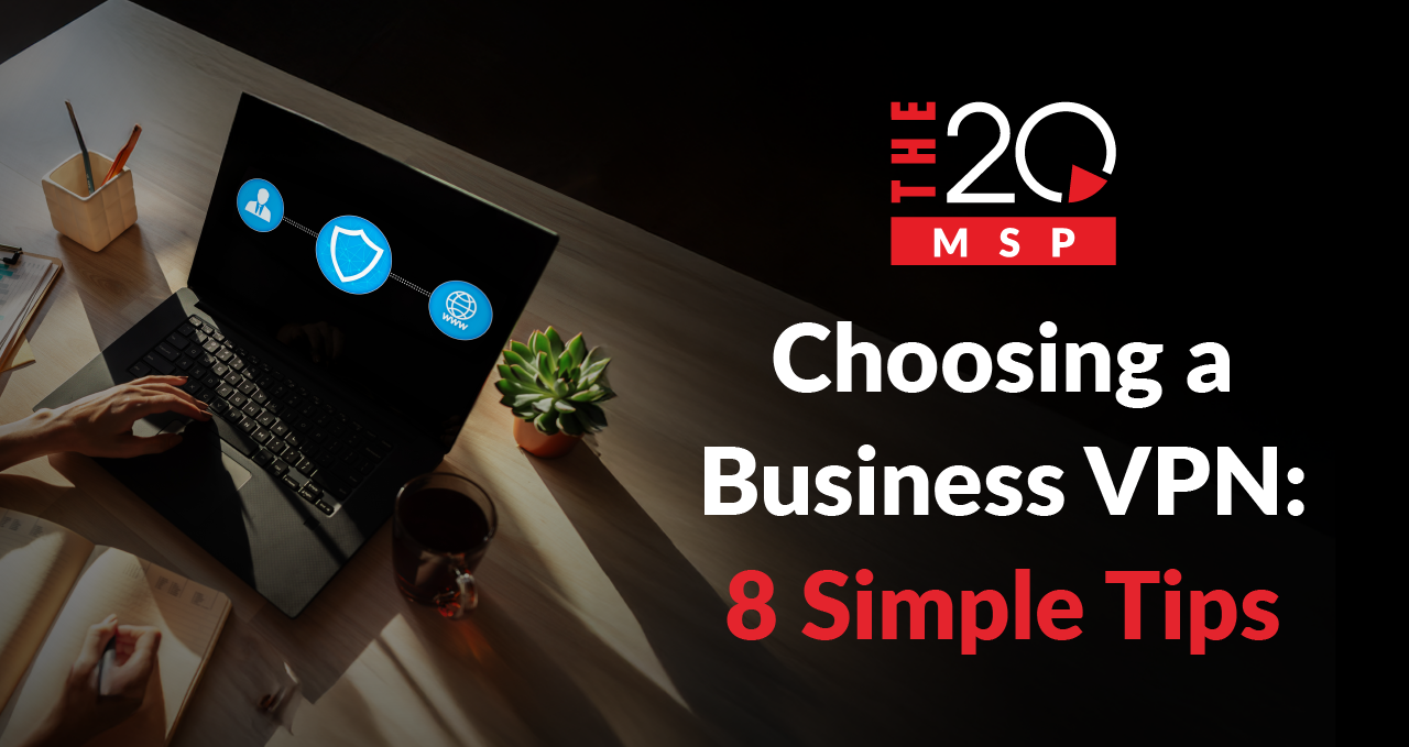 Choosing a Business VPN: 8 Simple Tips