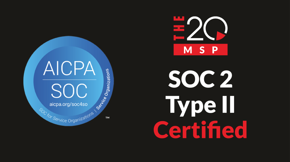 The 20 MSP Announces Successful Renewal of SOC 2 Type II Certification 1 The 20 MSP | SOC 2 Type II Certification