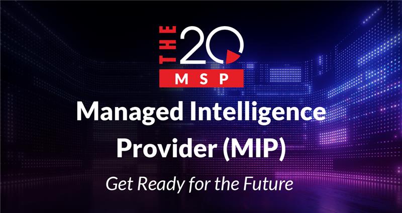Managed Intelligence Provider (MIP): Get Ready for the Future 1 Managed Intelligence Provider (MIP): Get Ready for the Future